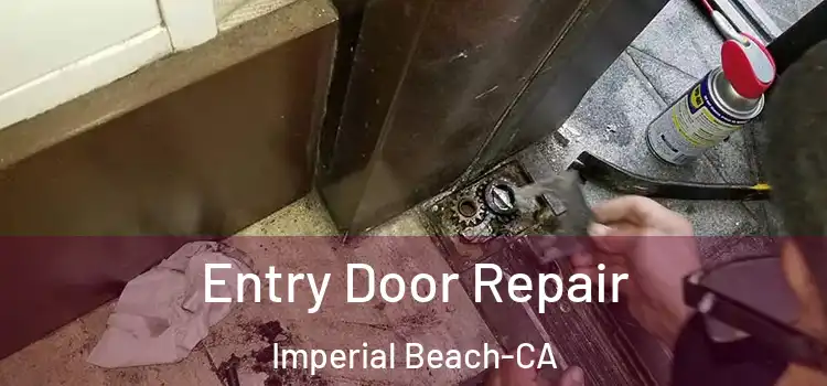  Entry Door Repair Imperial Beach-CA