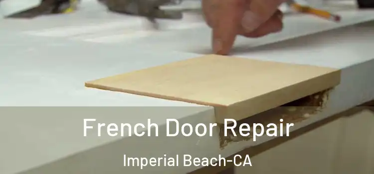  French Door Repair Imperial Beach-CA