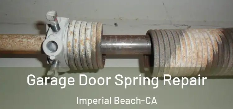  Garage Door Spring Repair Imperial Beach-CA