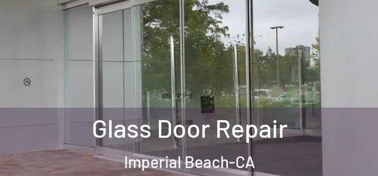  Glass Door Repair Imperial Beach-CA